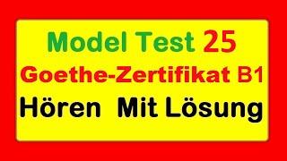 #25 Goethe Zertifikat B1 || Model Test 25 || Hören B1 || Hören mit Lösungen