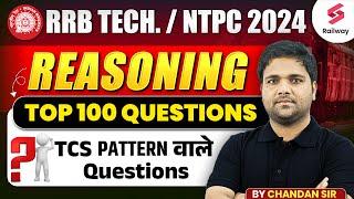 RRB Technician & NTPC  Top 100 Reasoning Questions | TCS Pattern वाले Questions By Chandan Sir