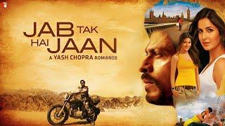 Jab Tak Hai Jaan Full Movie 1080p | Shah Rukh Khan | Katrina Kaif | Anushka Sharma | Review & facts