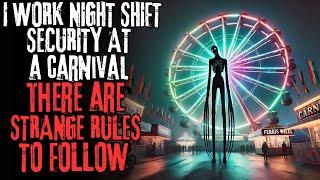 "I Work Night Shift Security At A Carnival, There Are STRANGE RULES To Follow" Creepypasta