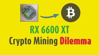 Radeon RX 6600 XT and the only solution to Crypto Mining