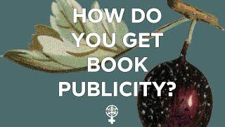 How do you get book publicity? (A People's Guide to Publishing)