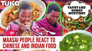 Maasai People react to Chinese and Indian food | Tuko TV Reactions