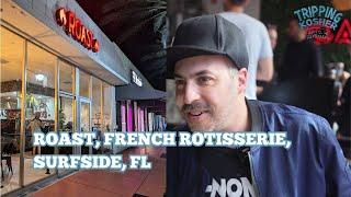 Tripping Kosher: Roast, Surfside, FL