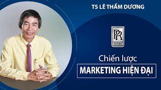 MARKETING HIỆN ĐẠI | TS LÊ THẨM DƯƠNG MỚI NHẤT NĂM 2021