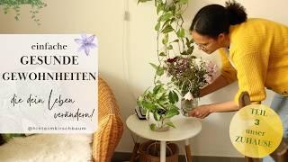 3. Teil - GESUNDES ZUHAUSE  | 12 einfache Gewohnheiten für DEIN WOHLFÜHL-ZUHAUSE