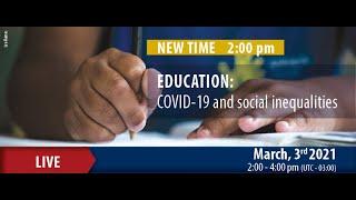 EDUCATION: COVID-19 and social inequalities (Legendado)