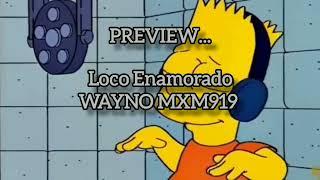 (PREVIEW) LOCO ENAMORADO - WAYNO MXM 