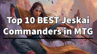 10 BEST Jeskai Commanders in MTG | MTG EDH | Magic The Gathering Top 10