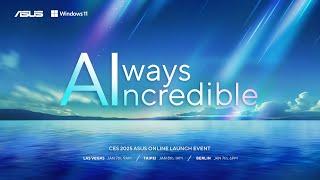 Always Incredible | CES 2025 ASUS ONLINE LAUNCH EVENT