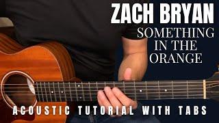 Something in the Orange - Zach Bryan (Acoustic Tutorial with Tabs)