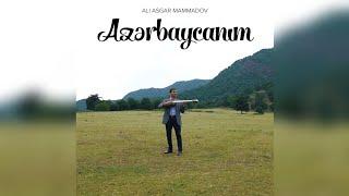 Ali Asgar Mammadov — Azərbaycanım (Rəsmi Musiqi Videosu)