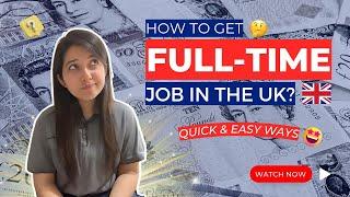 Tips to get full time job as soon as you land in the UK|In Hindi