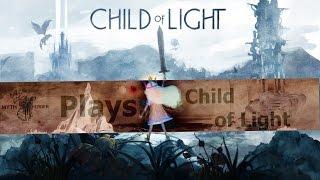 Child of Light - 1st Episode - Hey Listen!