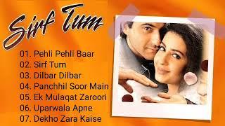 Sirf Tum Movie All Songs Jukebox | Sanjay Kapoor, Priya Gill, Sushmita Sen