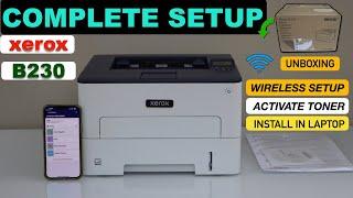 Xerox B230 Setup, Install Toner, Load Paper, Wireless Setup, Add In Laptop & iPhone, Printing Test !