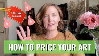 How to Price Your Art - 3 Mistakes to Avoid