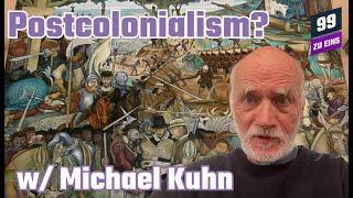 [ENG] 10 critiques of Postcolonial Theory w/ Michael Kuhn