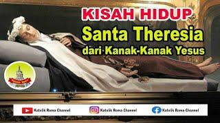 Kisah Hidup - Santa Theresia dari kanak - kanak Yesus