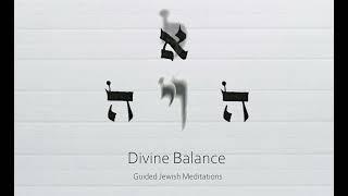 [88] Guided Jewish Meditations - Divine Balance [Advanced]