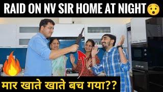 Raid on NV Sir Home at Night  | मार खाते खाते बच गया? IIT-JEE & NEET Aspirants Must Watch #fun