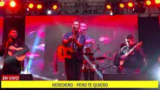 Pero Te Quiero Heredero en vivo