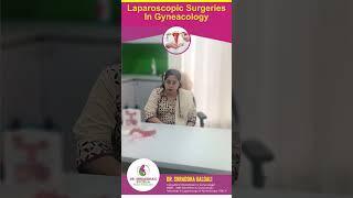 Laparoscopic surgeries in Gynecology - Know from Expert - Dr Shraddha Galgali
