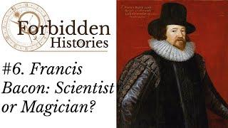 Francis Bacon and the Occult World of the Scientific Revolution