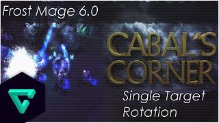 Frost Mage Rotation Guide | Single Target | Patch 6.0.3 | Cabals Corner