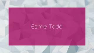 Esme Todd - appearance