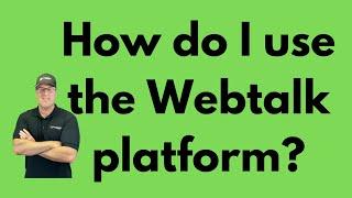 How do I use the Webtalk platform?