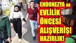 ENDONEZYA DA EVLİLİK ÖNCESİ ALISVERİŞ VE HAZIRLIK NASIL YAPILIR?