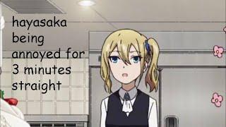 hayasaka being annoyed for 3 minutes straight