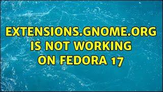 extensions.gnome.org is not working on fedora 17