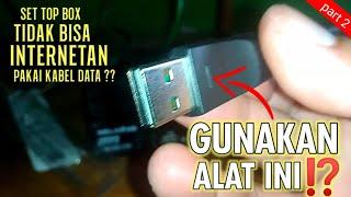 CARA PASANG DONGLE WIFI DI STB WELHOME  SOLUSI STB TIDAK BISA INTERNETAN PAKAI KABEL DATA