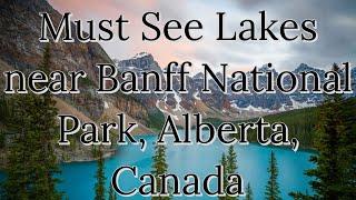 Top 12 lakes in Banff National Park, Alberta, Canada