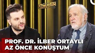 Prof. Dr. İlber Ortaylı | Candaş Tolga Işık ile Az Önce Konuştum | 28 Şubat 2023