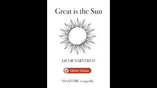 Great is the Sun by Jacob Narverud (SSAATTBB Choir, a cappella)