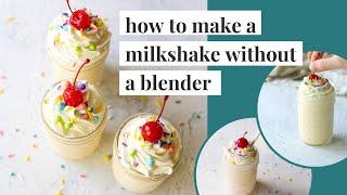 How to Make a Milkshake Without a Blender!