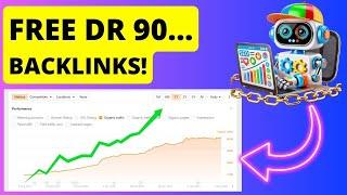 How to Get FREE DR 90 Backlinks (4 HOUR ULTIMATE GUIDE)