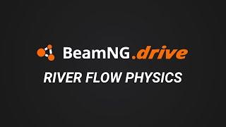 BeamNG.drive - River Flow Physics