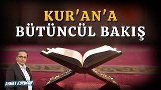 Kur’an’ı Doğru Anlamak İçin Ne Gerekir? | AHMET KURUCAN