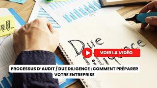 Processus d’audit / due diligence : Comment préparer votre entreprise