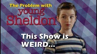 The Problem with Young Sheldon (This Show is Weird...)