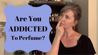 10 SIGNS YOU MIGHT BE A PERFUME ADDICT