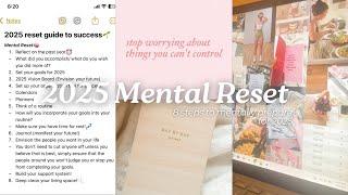 2025 MENTAL Reset * fix your mindset for the NEW YEAR *