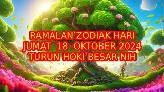 RAMALAN ZODIAK HARI INI jumat | 18 oktober 2024 LENGKAP DAN AKURAT 