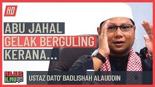 Ustaz Dato' Badlishah Alauddin - Abu Jahal Gelak Berguling