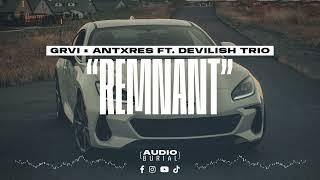 GRVI x ANTXRES ft. DEVILISH TRIO "Remnant"  | Audio Burial