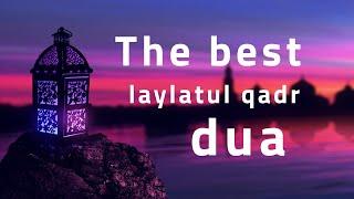 THE BEST DUA FOR LAILATUL QADR! Ramadan 2024 - دعاء ليلة القدر